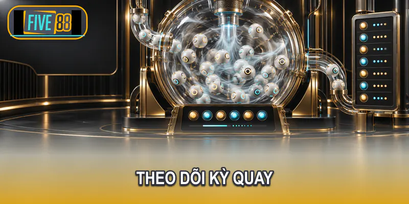 Theo dõi kỳ quay và kết quả Lô đề Five88